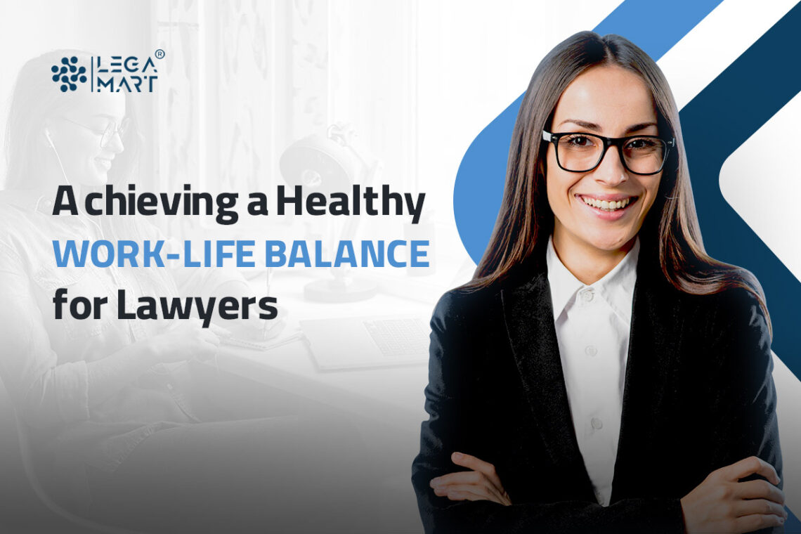 Secrets to Achieving a Successful Work-Life Balance as a Lawyer – A Lawyer’s Guide to Finding Harmony and Happiness